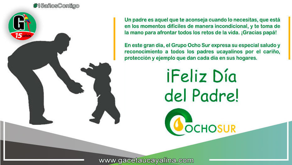 Empresa Ocho Sur Saluda a todos los Padres Ucayalinos | Gaceta Ucayalina:  Amazonas, Loreto, San Martin, Huánuco, Madre de Dios y Ucayali