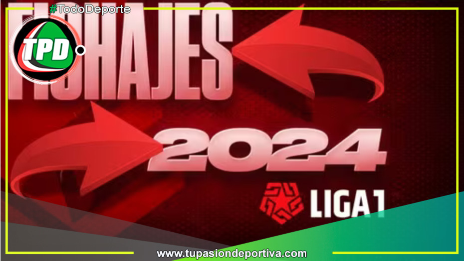 Fichajes Liga 1 2024 altas, bajas y renovaciones en el mercado de